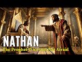 The Story of NATHAN, The Prophet Who Confronted David and Shaped Israel! Biblical Story