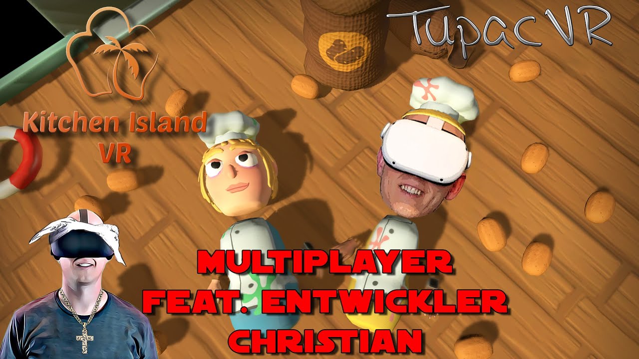 TupacVR - Kitchen Island VR - Multiplayer Session mit dem Entwickler - Livestream - German / Deutsch