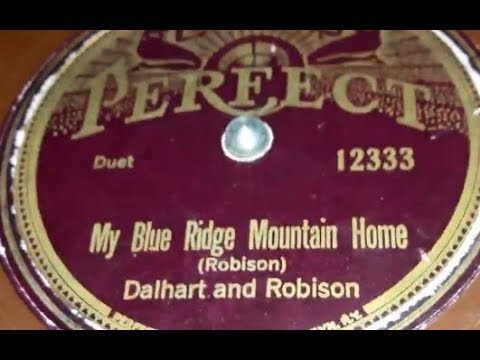 Dalhart & Robison - My Blue Ridge Mountain Home (1927)