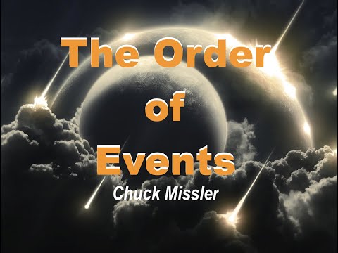 The Order Of Events - By Dr. Chuck Missler