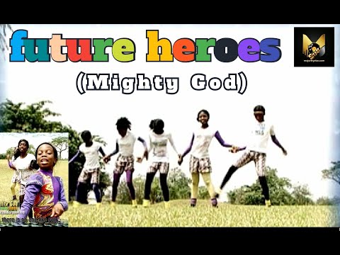 MRC Presents Future Heroes - Mighty God (Official Video)