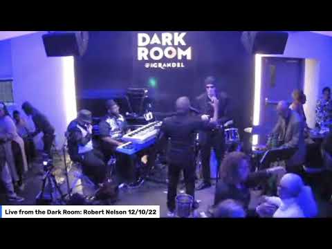 Live from the Dark Room: Robert Nelson 12/10/22