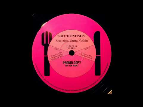 Love To Infinity - Somethin' Outta Nothin' (Original Classic Paradise 12" Mix)