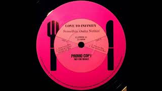 Love To Infinity - Somethin' Outta Nothin' (Original Classic Paradise 12" Mix)