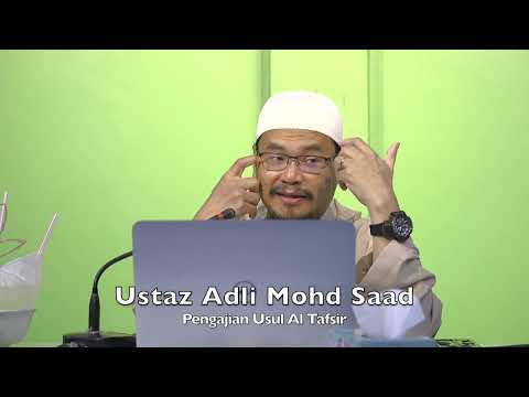 20220921 Ustaz Adli Mohd Saad : Pengajian Usul Al Tafsir