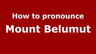 How to pronounce Mount Belumut