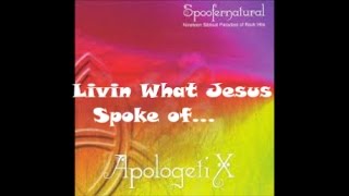 Apologetix   Livin&#39;What Jesus Spoke of ..