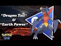 CDAY GARCHOMP W Earth Power Dragon Tail In Great League Go Battle League Battles