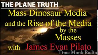 James Evan Pilato  ~  Mass Dinosaur Media and the Rise of ... ~  The Plane Truth  TS3116