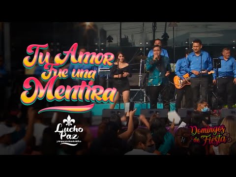 Lucho Paz - "Tu amor fue una mentira"