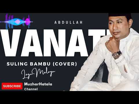 Abdullah Vanath : Suling Bambu (Cover)