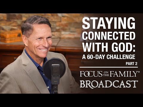 Staying Connected with God: A 60-Day Challenge (Part 2) - John Burke