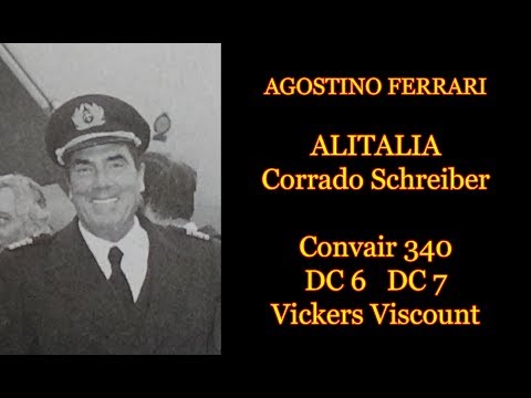Alitalia - Corrado Schreiber - Convair 340   DC 6   DC 7  Vickers Viscount - Cpt. Agostino Ferrari