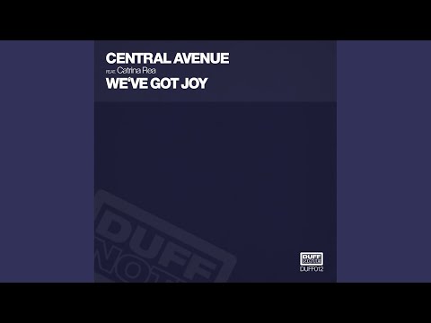 Weve Got Joy (Central Avenue Main Mix)