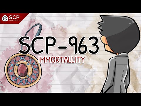 SCP-963 Immortallity  | SCP Supersimplified