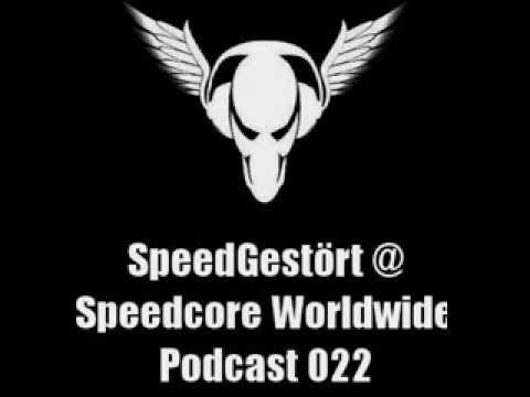 SpeedGestört @ Speedcore Worldwide Podcast 022