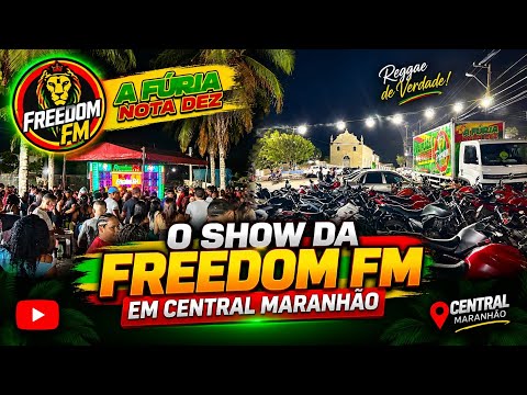 O SHOW NA CIDADE DE CENTRAL DO MARANHÃO AO SOM DA FREEDOM FM A FÚRIA NOTA DEZ DO BRASIL