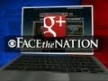 Face The Nation With Bob Schieffer Google Hangouts On Face The Nation