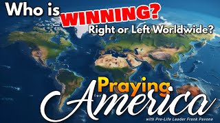 PFL-Praying for America - Who is Winning Around the World, Right or Left?? Dec. 1, 2023