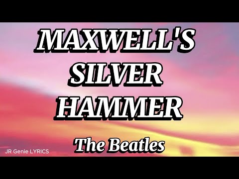 MAXWELL'S SILVER HAMMER (LYRICS) - The Beatles