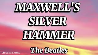 MAXWELL&#39;S SILVER HAMMER (LYRICS) - The Beatles