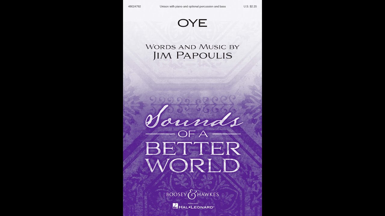 Oye (Unison Choir) - by Jim Papoulis