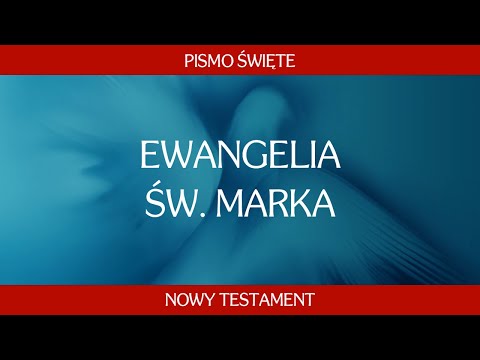 Pismo Święte Nowego Testamentu: Ewangelia św. Marka. Całość