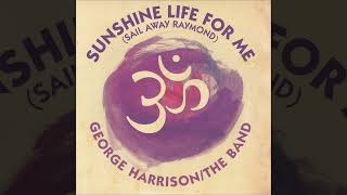 George Harrison &amp; The Band - Sunshine Life For Me (Sail Away Raymond) [Instrumental Version]