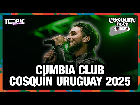 CUMBIA CLUB - COSQUÍN ROCK URUGUAY 2025 - SHOW COMPLETO x TOPIC