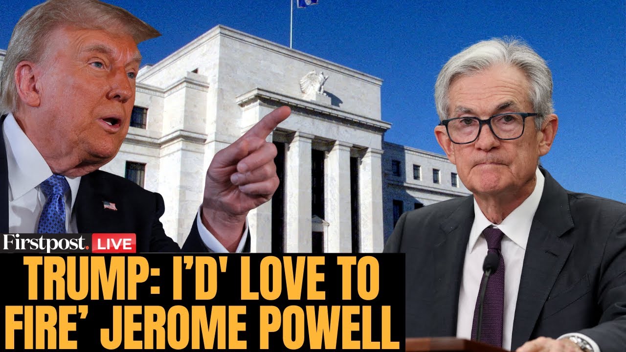 Trump vs Powell LIVE: Trump Says He’d ‘Love to Fire’ Jerome Powell, Calls Him ‘Grossly Incompetent’