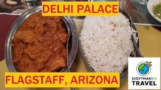 Delhi Palace - Flagstaff, Arizona | Scottman895 Travel Delights