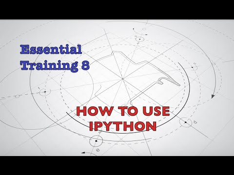 Essential Training 8 - How to use iPython