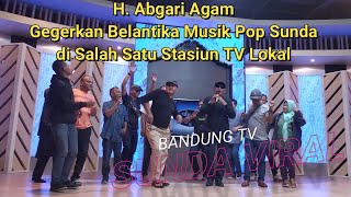 Download lagu H ABQARI AGAM GEGERKAN BELANTIKA MUSIC POP SUNDA - DI SALAH SATU STASIUN TV LOKAL mp3