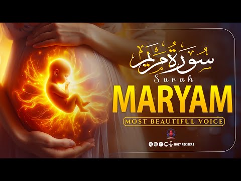 Surah Maryam سورة مريم | Full Heart-Touching Recitation | Cure Your Pain & Anxiety | Holy Reciters
