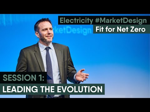 Electricity Market Design Fit for Net Zero | Session 1: Leading the Evolution