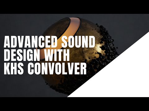 Advanced Sound Design With Kilohearts New Plugin KHS Convolver