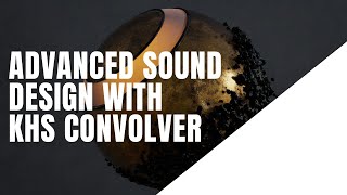 Video thumbnail for Advanced Sound Design With Kilohearts New Plugin KHS Convolver by Black Marvin