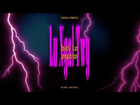 Y3LLO X PAST12 - Lu Ngal Twy Bl Lo Pyaw ( SCARY _ HardTechno Remix )