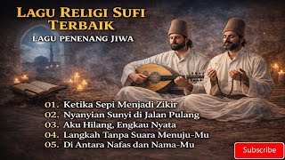 Download lagu Lagu islami Sufi religi terbaik 2025  || 'ketika sepi menjadi zikir' lirik bikin hati tenang!!!  mp3