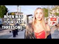 When Was Your Last Threesome