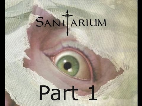Let's Play: Sanitarium (PC) part 1: Welcome to the Madness