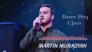 Martin Muradyan - Barer Petq Chen (2022)