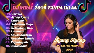 Download lagu DJ VIRAL TIKTOK 2025 🎵 GERIGIS - AYANG AYANG 🎵 TANPA IKLAN | DJ JAWA FULL BASS TERBARU mp3 Download lagu DJ VIRAL TIKTOK 2025 🎵 GERIGIS - AYANG AYANG 🎵 TANPA IKLAN | DJ JAWA FULL BASS TERBARU mp3