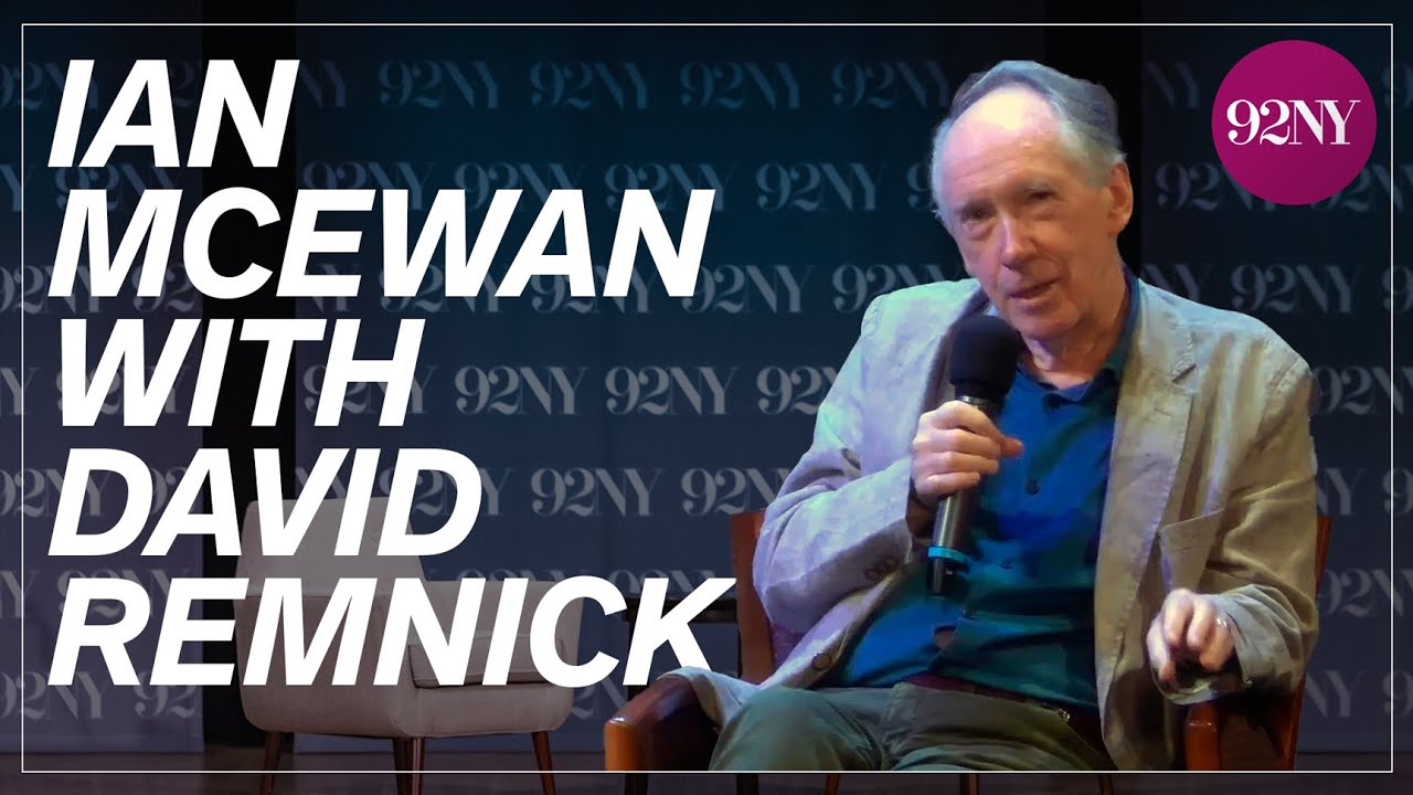 Ian McEwan in Conversation with David Remnick: What We Can Know