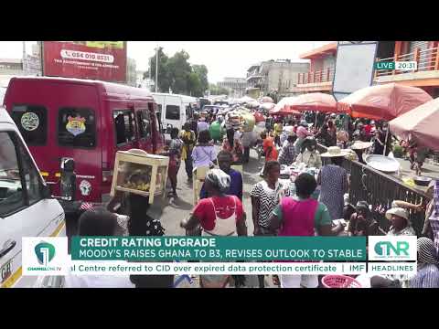 Moody’s Upgrades Ghana’s Credit Rating to B3, Changes Outlook to Stable