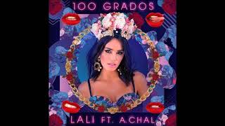 Lali - 100 Grados - FT Alejandro Chal (COMPLETO)