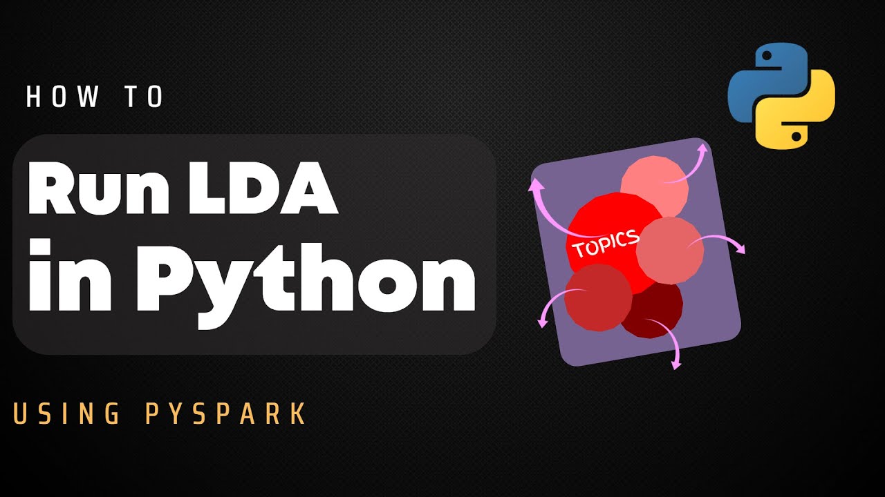 How to do Topic Modelling in Python using PySpark LDA