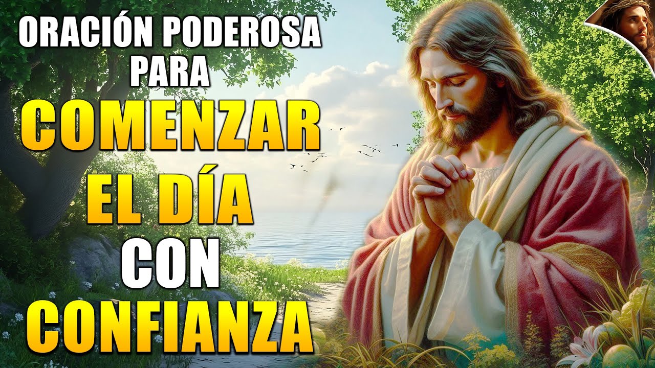 Oración poderosa para comenzar el día con confianza