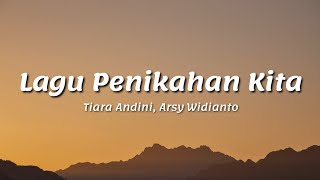 Download lagu Tiara Andini, Arsy Widianto - LAGU PERNIKAHAN KITA || Lirik ♫ mp3