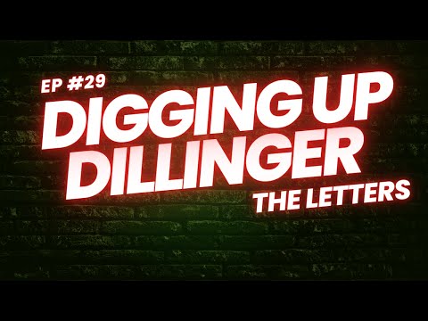 Digging Up Dillinger - Episode 29: The Letters